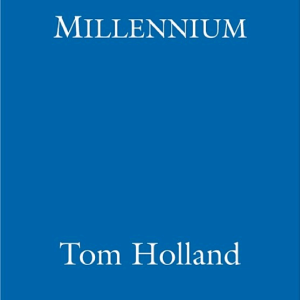 Millennium: The End of the World and the Forging of Christendom