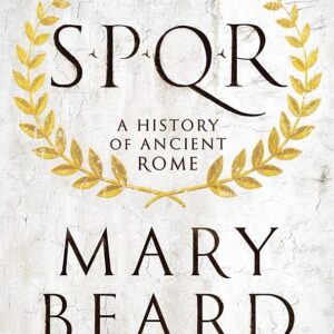 S.P.Q.R.: A History of Ancient Rome