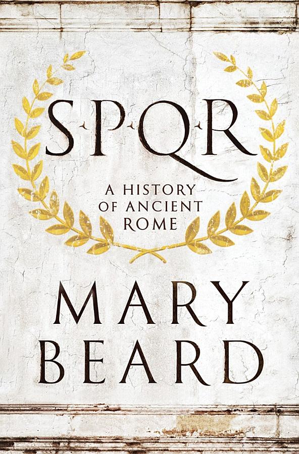 S.P.Q.R.: A History of Ancient Rome