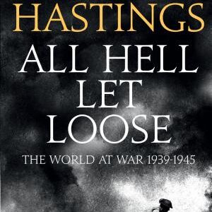 All Hell Let Loose: The World at War 1939-1945