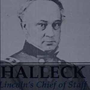 Halleck: Lincoln's Chief of Staff
