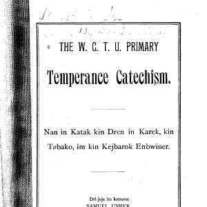 The W.C.T.U. primary temperance catechism: Nan in katak kin dren in karek, kin tobako, im kin kejbarok enbwiner
