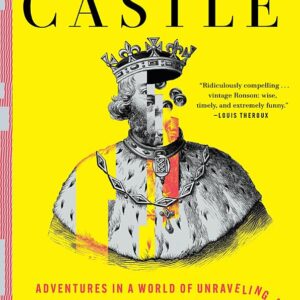 The Castle: Adventures in a World of Unraveling Men