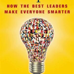 Multipliers: How the Best Leaders Make Everyone Smarter