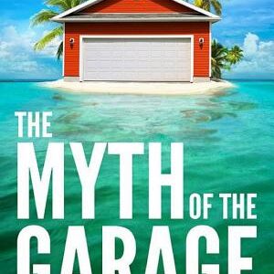 The Myth of the Garage