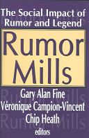 Rumor Mills: The Social Impact of Rumor and Legend