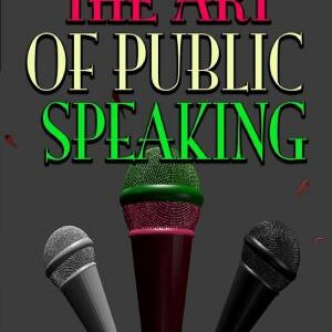 The Art of Public Speaking