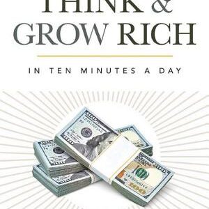 Think and Grow Rich®: In 10 Minutes a Day