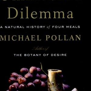 The Omnivore's Dilemma: A Natural History of Four Meals