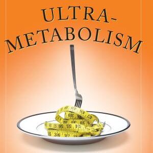Ultrametabolism: The Simple Plan for Automatic Weight Loss