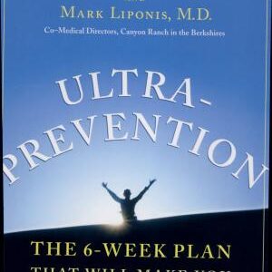 Ultraprevention: The 6-Week Plan That Will Make You Healthy for Life