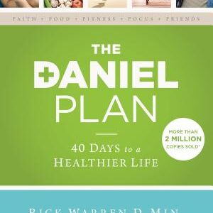 The Daniel Plan: 40 Days to a Healthier Life