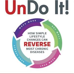 Undo It!: How Simple Lifestyle Changes Can Reverse Most Chronic Diseases