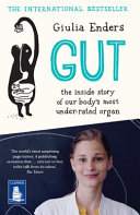 Gut: The Inside Story of Our Body's Most Under-rated Organ