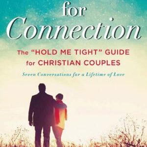 Created for Connection: The "Hold Me Tight" Guide for Christian Couples