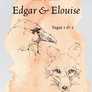 Edgar and Elouise - Sagas 1 & 2: For 9 to 90 year olds