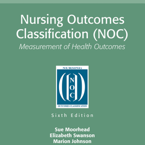 Nursing Outcomes Classification (NOC) - E-Book: Nursing Outcomes Classification (NOC) - E-Book