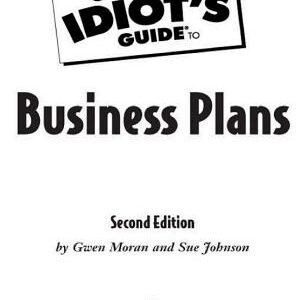 The Complete Idiot's Guide to Business Plans, 2nd Edition: Start and Sustain Your Business with a Foolproof Plan