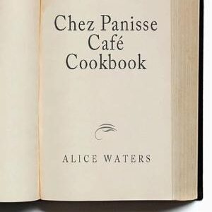 Chez Panisse Café Cookbook