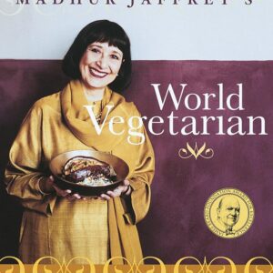 Madhur Jaffrey's World Vegetarian: More Than 650 Meatless Recipes from Around the World: A Cookbook