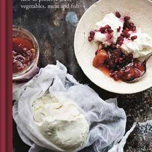 Salt Sugar Smoke: How to preserve fruit, vegetables, meat and fish