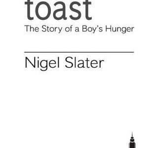 Toast: The Story of a Boy's Hunger