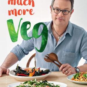 River Cottage Much More Veg: 175 vegan recipes for simple, fresh and flavourful meals