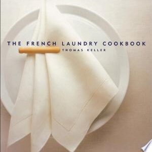 The French Laundry Cookbook