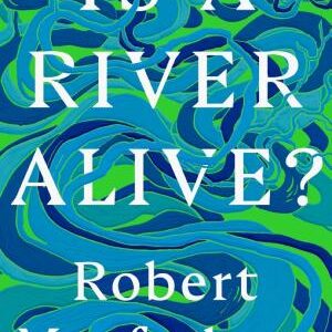 Is a River Alive?