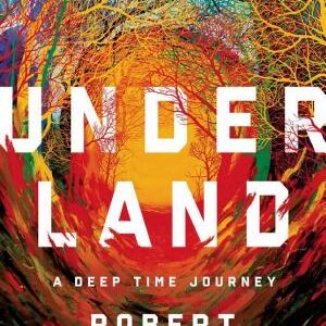 Underland: A Deep Time Journey