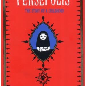 Persepolis: The Story of an Iranian Childhood