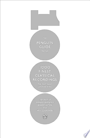 The Penguin Guide to the 1000 Finest Classical Recordings: The Must-Have CDs and DVDs