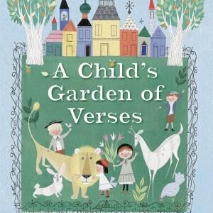 Robert Louis Stevenson's A Child's Garden of Verses