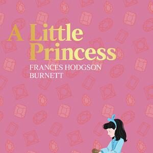 A Little Princess (HarperCollins Children’s Classics)