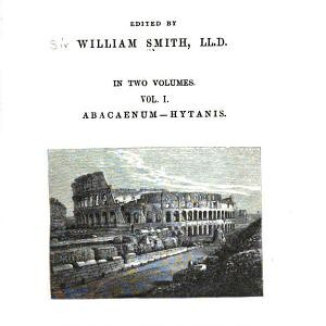 Dictionary of Greek and Roman Geography: Abacaenum-Hytanis