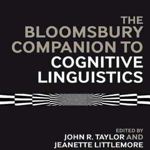 The Bloomsbury Companion to Cognitive Linguistics