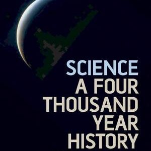 Science: A Four Thousand Year History