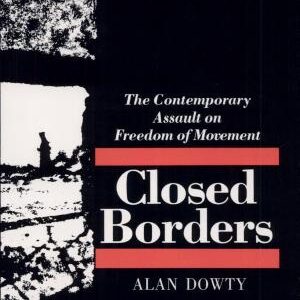 Closed Borders: The Contemporary Assault on Freedom of Movement
