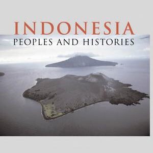 Indonesia: Peoples and Histories