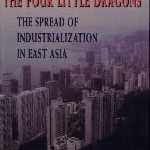 The Four Little Dragons: The Spread of Industrialization in East Asia