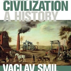 Energy and Civilization: A History