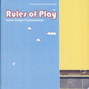 Rules of Play: Game Design Fundamentals