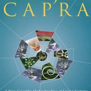 The Web of Life: A New Scientific Understanding of Living Systems