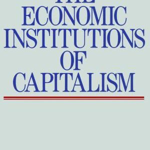The Economic Intstitutions of Capitalism