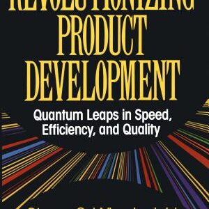 Revolutionizing Product Development: Quantum Leaps in Speed, Efficiency, and Quality