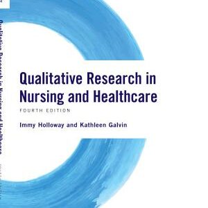 Qualitative Research in Nursing and Healthcare