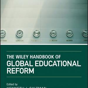 The Wiley Handbook of Global Educational Reform