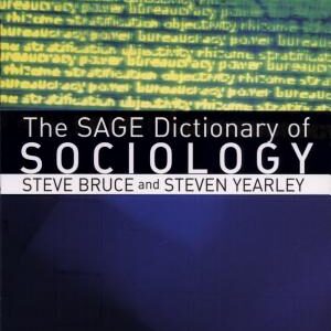 The SAGE Dictionary of Sociology