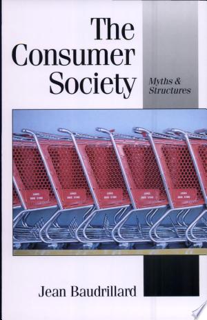Société de Consommation: Ses Mythes, Ses Structures