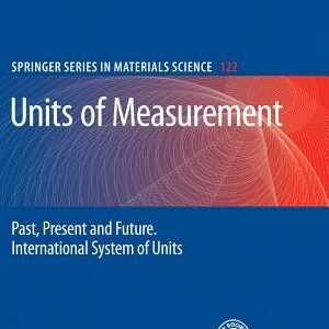 Units of Measurement: Past, Present and Future. International System of Units